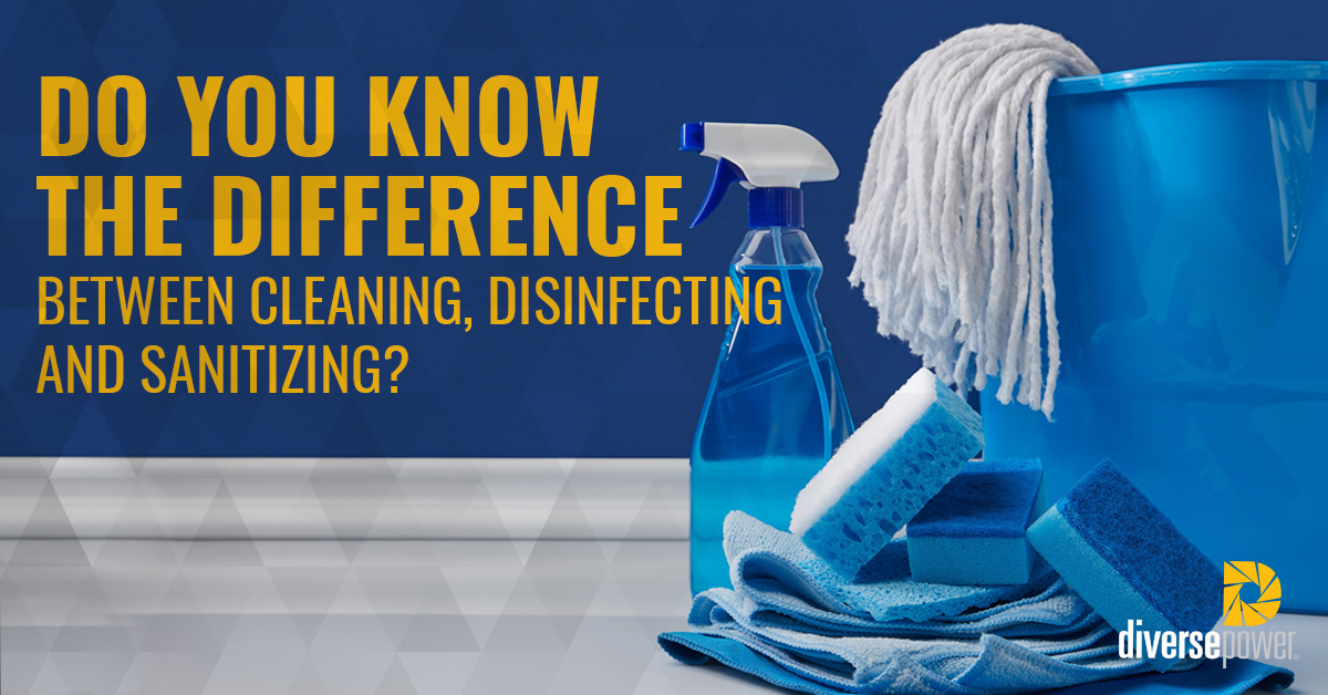 do you know the difference between cleaning, disinfecting and sanitizing